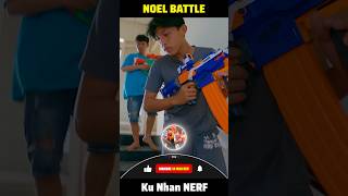 NERF WAR  NOEL BATTLE  Ku Nhan NERF nerfwar [upl. by Lipsey]