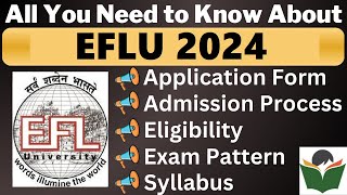 EFLU 2024 Complete Details Application Form Dates Eligibility Syllabus Pattern Admit Card [upl. by Niknar379]