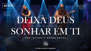 Deixa Deus sonhar em ti  Frei GilsonSom do Monte Clipe Oficial [upl. by Meri]