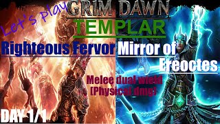 Grim Dawn Templar Righteous Fervor dualwield melee physical dmg Ultimate difficulty day 11 [upl. by Burn]