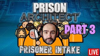 Prison Architect  Part 3  Prisoner Intake [upl. by Ettenig935]