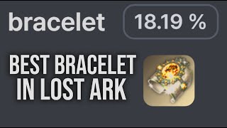 LOST ARK BEST BRACELET CUT 로스트아크 최고 팔찌 [upl. by Flori]