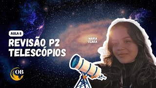 Revisão Telescópio P2  Aula 8  Maria Clara [upl. by Lerred734]