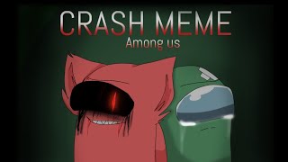 CRASH MEME AMONG US🎶🎵Music Video🎵🎶 Chapter 1amongus animation [upl. by Llednew]