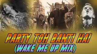 PARTY TOH BANTI HAI REMIX WAKE ME UP MIX MIKA SINGH MEET BROTHERS ANJJAN [upl. by Esimorp]