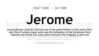 Pronunciation of Jerome  Definition of Jerome [upl. by Bessy]