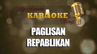 PAGLISAN  REPABLIKAN karaoke [upl. by Margaret]