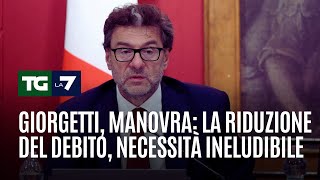 Giorgetti manovra la riduzione del debito necessità ineludibile [upl. by Vlad]