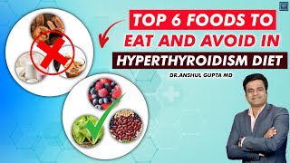 Hyperthyroidism Diet  Top 6 Foods To Eat And Avoid For Better Health [upl. by Arriaet]