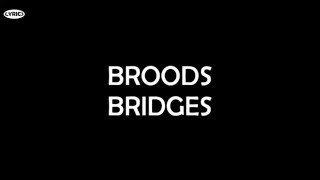 Broods  Bridges Lyrics [upl. by Erika]