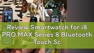 Review Smartwatch for i8 PRO MAX Series 8 Bluetooth Touch Screen Smart Watch for Men Women Waterpro [upl. by Romaine]