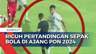 Ricuh Pertandingan Sepak Bola Laga Aceh Vs Sulteng di Ajang PON 2024 Pemain Pukul Wasit [upl. by Ahrat]