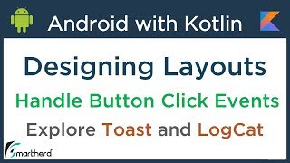 Kotlin Android Tutorial Designing Layouts  User Interface  and Handle button click events 22 [upl. by Goldman]