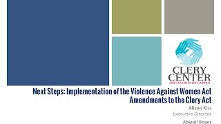 Webinar  Implementation of the VAWA Amendments to the Clery Act [upl. by Yroger]