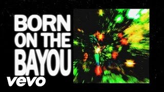 Creedence Clearwater Revival  Born On The Bayou Official Lyric Video [upl. by Behnken624]