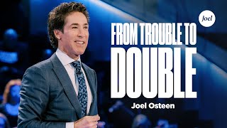 From Trouble To Double  Joel Osteen [upl. by Wehttam]