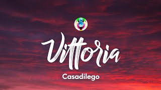 Casadilego  VITTORIA TestoLyrics [upl. by Valaree666]