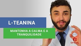 LTEANINA  Mantenha a calma e tranquilidade  Oficial Farma [upl. by Hurff]