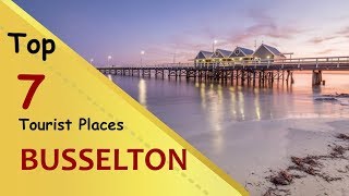 quotBUSSELTONquot Top 7 Tourist Places  Busselton Tourism  AUSTRALIA [upl. by Jessalyn]