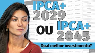 Tesouro Direto IPCA 2029 ou IPCA 2045 Saiba qual investir  Tudo sobre Tesouro IPCA [upl. by Asiuol]