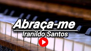 AbraçaMe  Iranildo Santos Cover Andre Valadão Piano [upl. by Nahtnamas]