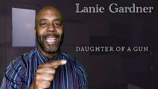 Lanie Gardner quotDaughter of a Gunquot Official Lyric Video REACTION [upl. by Rodoeht]