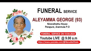 Funeral Service Live Streaming of Aleyamma George 93 Niranathethu House Perapure Aranmula [upl. by Landan]