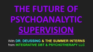 THE FUTURE OF PSYCHOANALYTIC SUPERVISION [upl. by Annoyik]