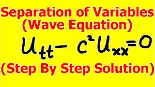 Separation of Variables  Wave Equation  Solution of Wave Equation [upl. by Aliakam]