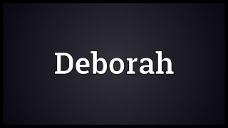 Deborah Meaning [upl. by Eruot298]