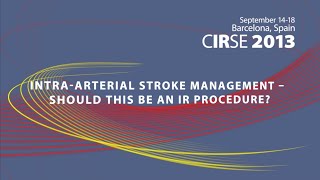 CIRSE 2013 Intraarterial stroke management  should this be an IR procedure [upl. by Skillern804]