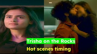 Trisha on the Rocks hot scenes timing  Janki Bodiwala hot scenes  Trisha on the Rocks kiss timing [upl. by Ho]