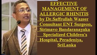 EFFECTIVE MANAGEMENT OF ALLERGIC RHINITIS by DrSaffrullah Wazeer Consultant ENT Surgeon [upl. by Ades]