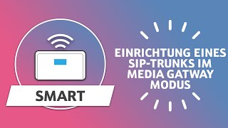 Telekom Digitalisierungsbox Smart  Einrichtung eines SIPTrunks im Media Gateway Modus [upl. by Nakashima256]