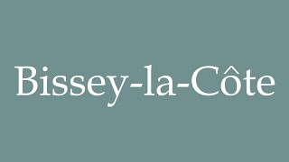 How to Pronounce BisseylaCôte Correctly in French [upl. by Rednas]