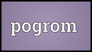 Pogrom Meaning [upl. by Nottirb]