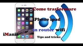 come trasformare iphone 7 6 5 in un router wifi tips and tricks [upl. by Rothstein]