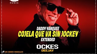 Cojela Que Va Sin Jockey Extended  Daddy Yanquee Ockes DJ LG Music The Old School [upl. by Notnroht26]