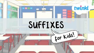 Suffixes for Kids  What are Suffixes  All About Suffixes  Twinkl USA [upl. by Eynttirb]