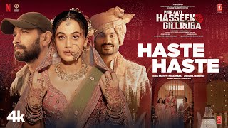 Phir Aayi Hasseen Dillruba Haste Haste Song Vikrant Massey Taapsee SunnySachetParamparaRaj S [upl. by Ahsiniuq]