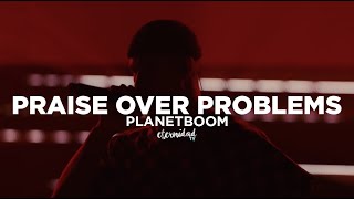 Praise Over Problems  Planetboom con subtítulos en español [upl. by Karylin]