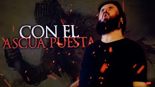 CON EL ASCUA PUESTA  Dark Souls Song [upl. by Eldreda672]