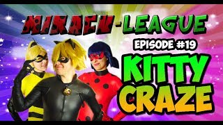 MiracuLeague Ladybug and Cat Noir  Episode 19 Kitty Craze [upl. by Gilletta]