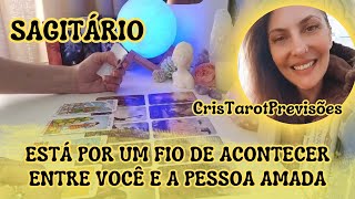 ♐ SAGITÁRIO🔥💫 ESTÁ POR UM FIO DE ACONTECER ENTRE VOCÊ E A PESSOA AMADA ✨🌻🔥 [upl. by Dadelos946]