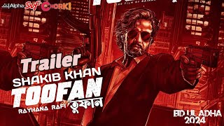 TOOFAN movie Trailer 2024  Shakib Khan  Afran Nisho  Raihan Rafi  Svf  alphai  chorki [upl. by Teirtza]