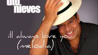 Tito Nieves  ill always love you melodia [upl. by Armillas161]