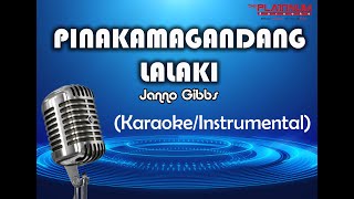 Pinakamagandang Lalaki  Janno Gibbs KaraokeInstrumental [upl. by Piane]