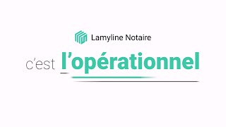 Lamyline Notaire cest lopérationnel [upl. by Lindo]