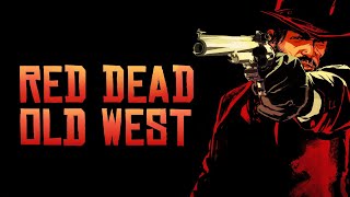 Red Dead Redemption  Old West  Cinematic Game Movie [upl. by Harald]