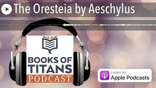 The Oresteia by Aeschylus [upl. by Eenobe]